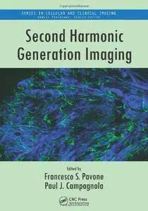 Second Harmonic Generation Imaging (Series in Cellular and Clinical Imaging) (Repost)