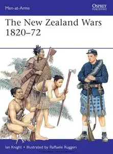 The New Zealand Wars 1820–1872 (Osprey  Men-at-Arms 487)