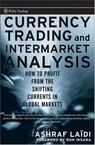 Currency Trading and Intermarket Analysis: How to Profit from the Shifting Currents in Global Markets (repost)