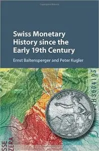 Swiss Monetary History since the Early 19th Century