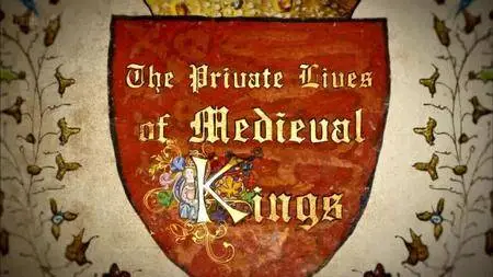 BBC - Illuminations: The Private Lives of Medieval Kings (2012)