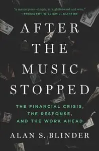 After the Music Stopped: The Financial Crisis, the Response, and the Work Ahead (repost)