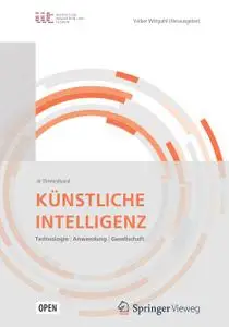 Künstliche Intelligenz: Technologie | Anwendung | Gesellschaft