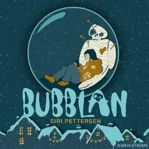 «Bubblan» by Siri Pettersen