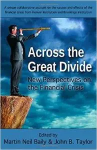 Across the Great Divide: New Perspectives on the Financial Crisis