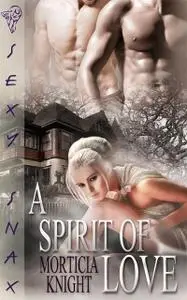 «A Spirit of Love» by Morticia Knight