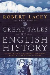 Great Tales from English History: The Truth About King Arthur, Lady Godiva, Richard the Lionheart, and More 