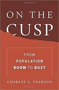 On the Cusp: From Population Boom to Bust (repost)