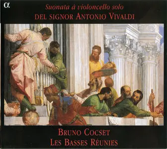 Vivaldi - Les Basses Reunis, Cocset - Suonata a violoncello solo Del Signor Antonio Vivaldi (1999) {Repost}