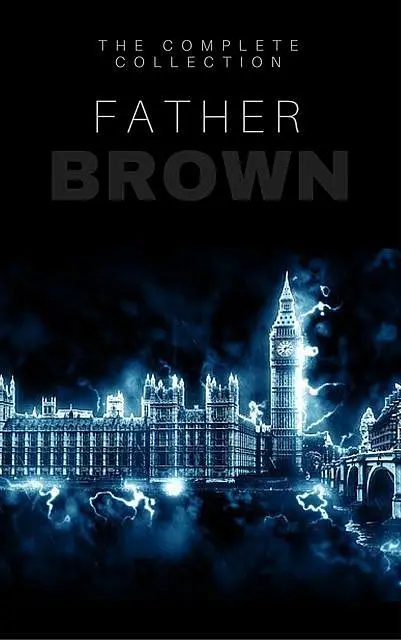 «The Father Brown Megapack» by Gilbert Keith Chesterton