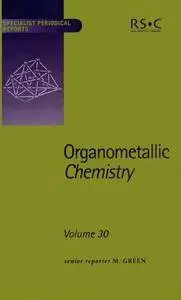Organometallic Chemistry: Volume 30 (Specialist Periodical Reports)