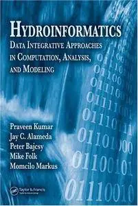 Hydroinformatics: Data Integrative Approaches in Computation, Analysis, and Modeling (Repost)