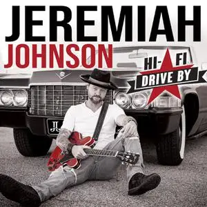 Jeremiah Johnson - HI - FI Drive By (2022) [Official Digital Download]