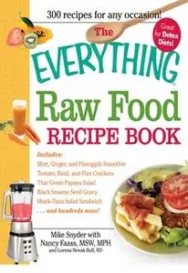 «The Everything Raw Food Recipe Book» by Lorena Novak Bull,Mike Snyder,Nancy Faass