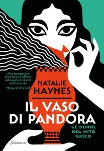 Natalie Haynes - Il vaso di Pandora. Le donne nel mito greco