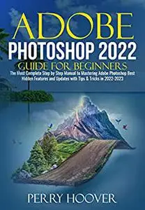 Adobe Photoshop 2022 Guide for Beginners
