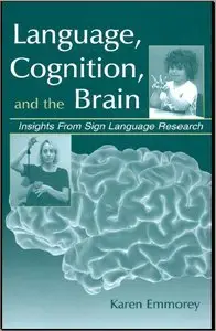 Language, Cognition, and the Brain: Insights From Sign Language Research (repost)
