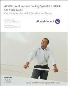 Alcatel-Lucent network routing specialist II (NRS II) self-study guide : preparing for the NRS II certification exams