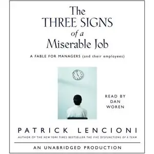 The Three Signs of a Miserable Job: A Fable for Managers
