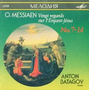 Messiaen - Vingt regards sur l'Enfant-Jesus (Nos. 7-14) - Anton Batagov (1990)