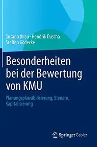 Besonderheiten bei der Bewertung von KMU: Planungsplausibilisierung, Steuern, Kapitalisierung [Repost]