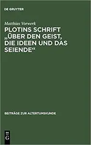 Plotins Schrift "Über den Geist, die Ideen und das Seiende"