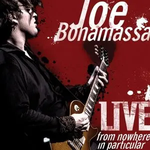 Joe Bonamassa - Live From Nowhere In Particular [2008] [FLAC]