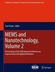 MEMS and Nanotechnology, Volume 2: Proceedings of the 2010 Annual Conference on Experimental and Applied Mechanics