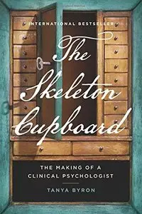 The Skeleton Cupboard: The Making of a Clinical Psychologist 