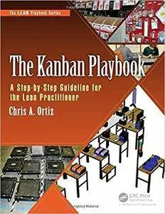 The Kanban Playbook: A Step-by-Step Guideline for the Lean Practitioner