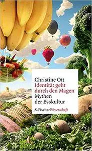 Identität geht durch den Magen: Mythen der Esskultur