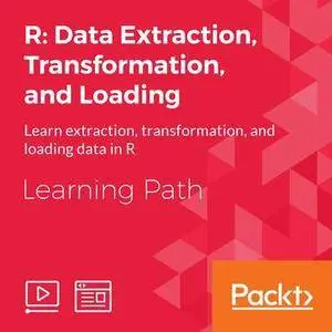 R: Data Extraction, Transformation, and Loading