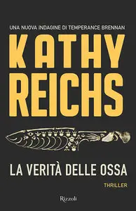 Kathy Reichs - La verità delle ossa