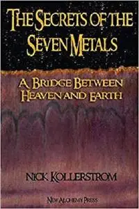 Secrets of the Seven Metals: a Bridge between Heaven and Earth