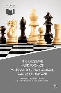 The Palgrave Handbook of Masculinity and Political Culture in Europe