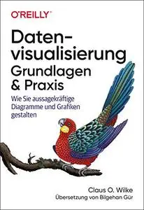Datenvisualisierung – Grundlagen und Praxis: Wie Sie aussagekräftige Diagramme und Grafiken gestalten