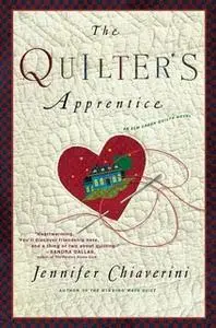 «The Quilter's Apprentice» by Jennifer Chiaverini