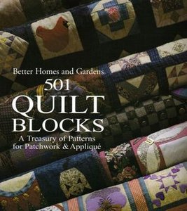 "501 Quilt Blocks: A Treasury of Patterns for Patchwork and Applique" by "Better Homes & Gardens", Joan Lewis, Lynette Chiles 