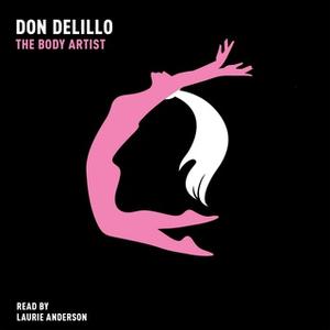 «The Body Artist» by Don DeLillo