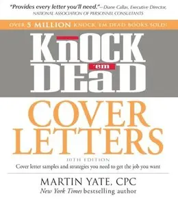 Knock 'em Dead Cover Letters: Cover letter samples and strategies you need to get the job you want [Repost]