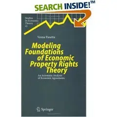 Modeling Foundations of Economic Property Rights Theory: An Axiomatic Analysis of Economic Agreements (Repost) 