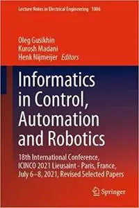 Informatics in Control, Automation and Robotics: 18th International Conference, ICINCO 2021 Lieusaint - Paris, France, J