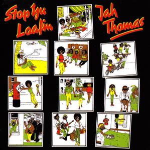 Jah Thomas - Stop Yu Loafin (1978) {2013 Reissue, Greensleeves Records GREWCD3}