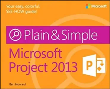 Microsoft Project 2013 Plain & Simple (Repost)