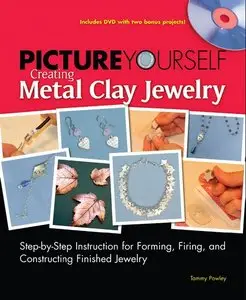 Picture Yourself Creating Metal Clay Jewelry