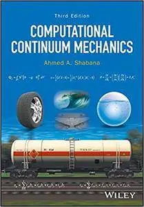 Computational Continuum Mechanics, 3rd Edition
