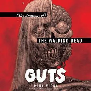 Guts: The Anatomy of The Walking Dead [Audiobook]