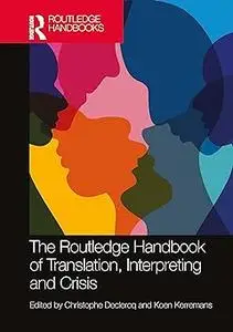 The Routledge Handbook of Translation, Interpreting and Crisis