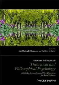 The Wiley Handbook of Theoretical and Philosophical Psychology