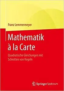 Mathematik à la Carte: Quadratische Gleichungen mit Schnitten von Kegeln (Repost)